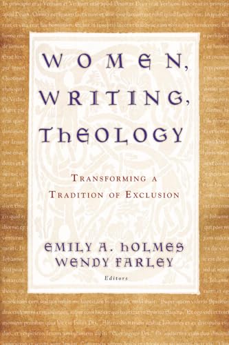 9781602583764: Women, Writing, Theology: Transforming a Tradition of Exclusion