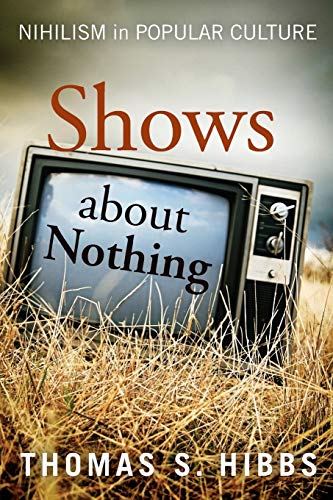 Beispielbild fr Shows about Nothing: Nihilism in Popular Culture zum Verkauf von Books Unplugged