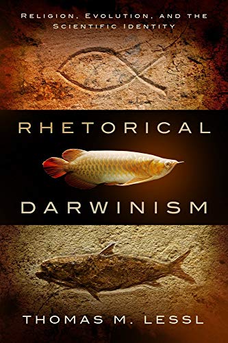 Stock image for Rhetorical Darwinism : Religion, Evolution, and the Scientific Identity for sale by Better World Books