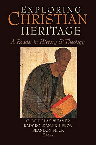 Imagen de archivo de Exploring Christian Heritage: A Reader in History and Theology a la venta por ThriftBooks-Atlanta