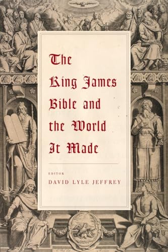 Stock image for The King James Bible and the World It Made for sale by Regent College Bookstore
