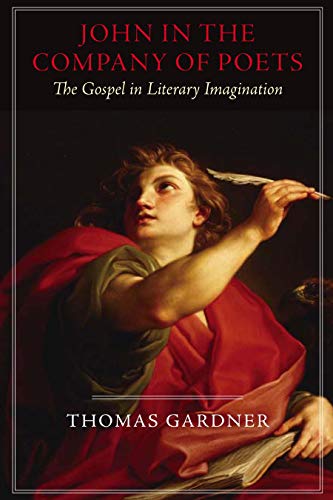 Stock image for John in the Company of Poets: The Gospel in Literary Imagination (Studies in Christianity and Literature) for sale by Lucky's Textbooks