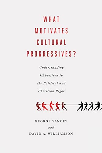 Stock image for What Motivates Cultural Progressives?: Understanding Opposition to the Political and Christian Right for sale by WorldofBooks