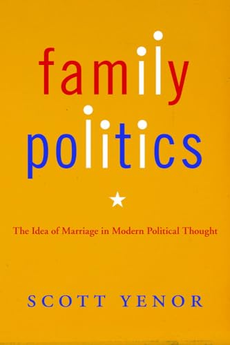 Immagine stock per Family Politics: The Idea of Marriage in Modern Political Thought