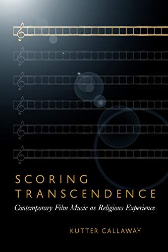 Stock image for Scoring Transcendence: Contemporary Film Music as Religious Experience for sale by WorldofBooks