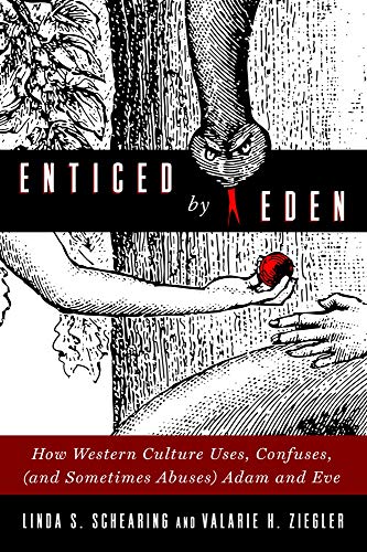 9781602585430: Enticed by Eden: How Western Culture Uses, Confuses, and Sometimes Abuses Adam and Eve