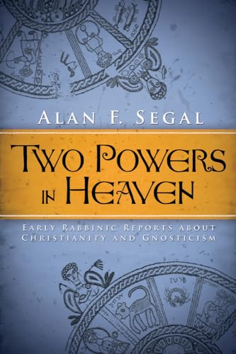 

Two Powers in Heaven: Early Rabbinic Reports about Christianity and Gnosticism (Library of Early Christology)