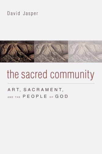 Beispielbild fr The Sacred Community: Art, Sacrament, and the People of God zum Verkauf von Buchpark