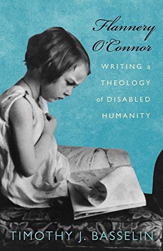 Beispielbild fr Flannery O'Connor: Writing a Theology of Disabled Humanity zum Verkauf von ThriftBooks-Atlanta