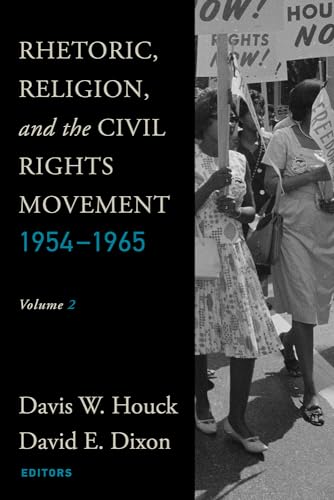 Stock image for Rhetoric, Religion, and the Civil Rights Movement, 1954-1965: Volume 2 (Studies in Rhetoric & Religion) for sale by SecondSale