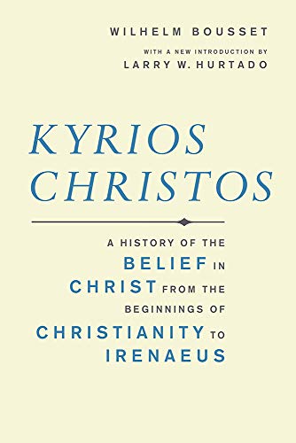 9781602589872: Kyrios Christos: A History of the Belief in Christ from the Beginnings of Christianity to Irenaeus (Library of Early Christology)