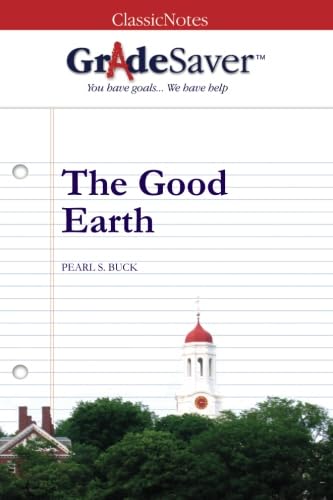 9781602590908: GradeSaver (tm) ClassicNotes The Good Earth Study Guide
