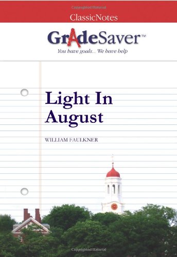 Beispielbild fr GradeSaver (tm) ClassicNotes Light in August: Study Guide zum Verkauf von Big River Books