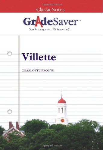 Beispielbild fr GradeSaver (tm) ClassicNotes Villette: Study Guide zum Verkauf von Hawking Books