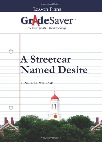 Beispielbild fr GradeSaver (TM) Lesson Plans: A Streetcar Named Desire zum Verkauf von Revaluation Books