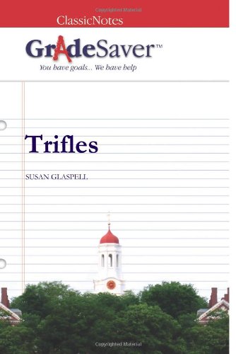 Imagen de archivo de GradeSaver (TM) ClassicNotes: Trifles Study Guide a la venta por Revaluation Books