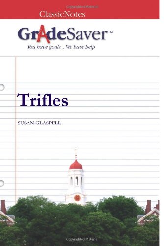 Stock image for GradeSaver (TM) ClassicNotes: Trifles Study Guide for sale by Revaluation Books