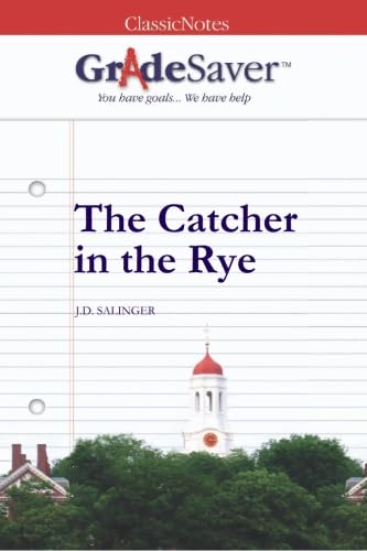 GrAdeSaver ClassicNotes: The Catcher in the Rye Study Guide