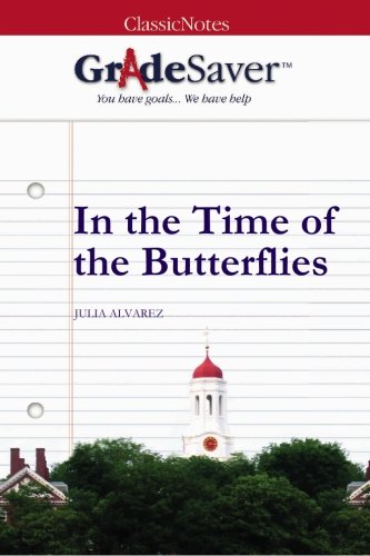 Imagen de archivo de GradeSaver (TM) ClassicNotes: In the Time of the Butterflies a la venta por Better World Books