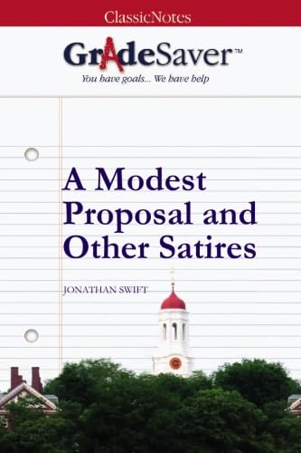 Stock image for GradeSaver (TM) ClassicNotes A Modest Proposal and Other Satires: Study Guide for sale by Better World Books