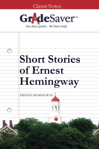 Imagen de archivo de GradeSaver(TM) ClassicNotes: Short Stories of Ernest Hemingway a la venta por Revaluation Books