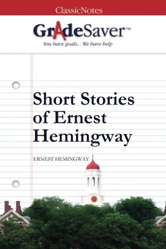 GradeSaver(TM) ClassicNotes: Short Stories of Ernest Hemingway (9781602592421) by Evans, Sara