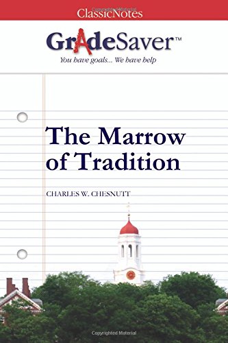9781602592520: GradeSaver(TM) ClassicNotes: The Marrow of Tradition