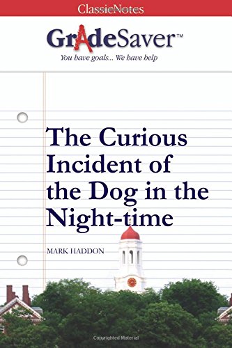 Imagen de archivo de GradeSaver (TM) ClassicNotes: The Curious Incident of the Dog in the Night-time a la venta por ThriftBooks-Atlanta