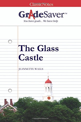 Imagen de archivo de GradeSaver (TM) ClassicNotes: The Glass Castle a la venta por Wonder Book
