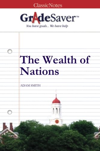 Beispielbild fr GradeSaver(TM) ClassicNotes: The Wealth of Nations Study Guide zum Verkauf von ThriftBooks-Dallas