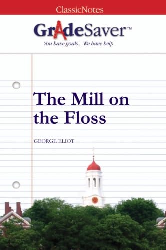 9781602592933: GradeSaver (TM) ClassicNotes: The Mill on the Floss