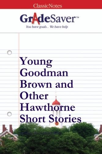 Stock image for GradeSaver (TM) ClassicNotes: Young Goodman Brown and Other Hawthorne Stories for sale by Revaluation Books