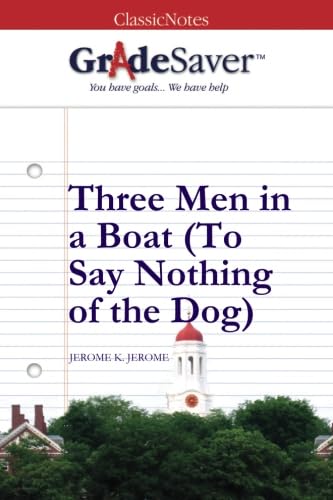 Imagen de archivo de GradeSaver (TM) ClassicNotes: Three Men in a Boat (To Say Nothing of the Dog) a la venta por Revaluation Books