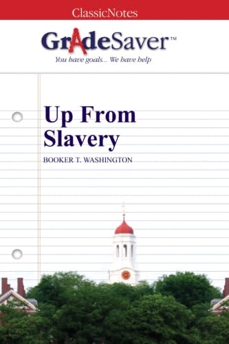 Stock image for GradeSaver (TM) ClassicNotes: Up From Slavery for sale by SecondSale