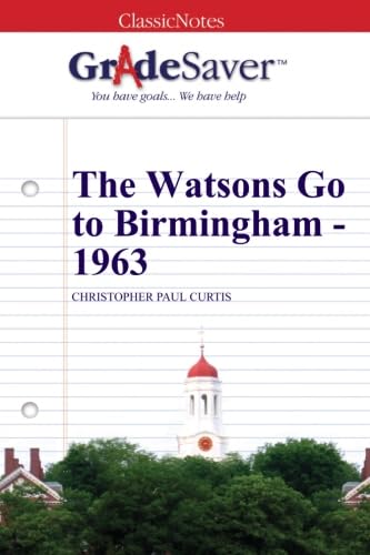 Stock image for GradeSaver (TM) ClassicNotes: The Watsons Go to Birmingham 1963 for sale by Revaluation Books