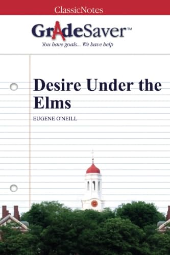 Stock image for GradeSaver (TM) ClassicNotes: Desire Under the Elms for sale by Revaluation Books