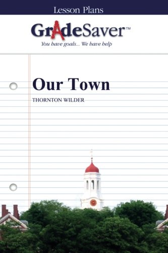 Beispielbild fr GradeSaver (TM) Lesson Plans: Our Town zum Verkauf von Revaluation Books