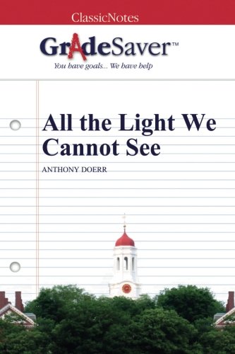 Beispielbild fr GradeSaver (TM) ClassicNotes: All the Light We Cannot See zum Verkauf von ThriftBooks-Atlanta