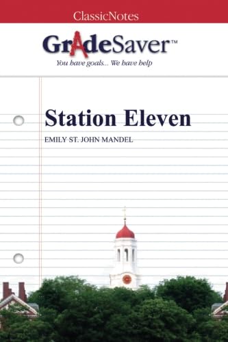 Beispielbild fr GradeSaver (TM) ClassicNotes: Station Eleven zum Verkauf von Jenson Books Inc