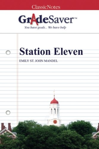 Imagen de archivo de GradeSaver (TM) ClassicNotes: Station Eleven a la venta por Jenson Books Inc