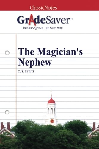 Imagen de archivo de GradeSaver (TM) ClassicNotes: The Magician's Nephew a la venta por Books Unplugged