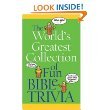 Stock image for The World's Greatest Collection of Fun Bible Trivia for sale by ThriftBooks-Dallas