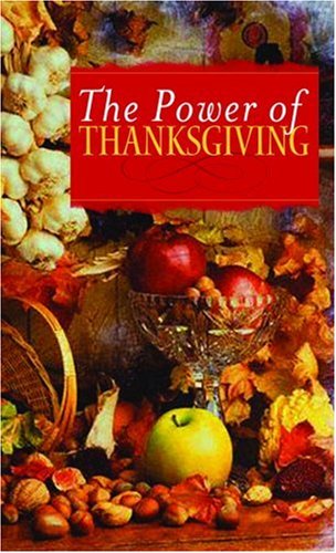 Beispielbild fr The Power Of Thanksgiving (VALUE BOOKS) zum Verkauf von Wonder Book