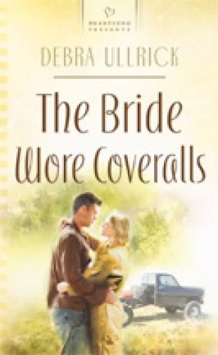 The Bride Wore Coveralls (The Racing Series #1) (Heartsong Presents #789) (9781602600317) by Ullrick, Debra