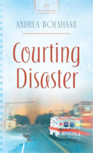 Courting Disaster (Heartland Heroes Series, Book 2 / Heartsong Presents, No. 798) (9781602600324) by Boeshaar, Andrea
