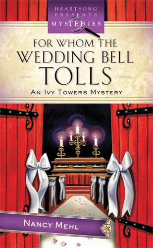 Beispielbild fr For Whom The Wedding Bell Tolls (Ivy Towers Mystery #3) zum Verkauf von HPB Inc.