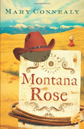 9781602601420: Montana Rose (Montana Marriages, Book 1)