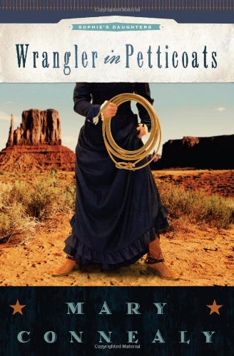 Beispielbild fr Wrangler in Petticoats (Sophie's Daughters) zum Verkauf von Jenson Books Inc