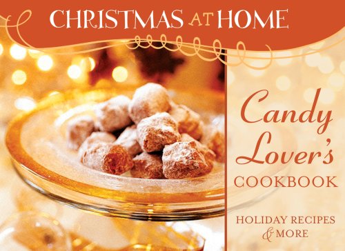 Stock image for Candy Lover's Cookbook (Christmas at Home) for sale by Wonder Book