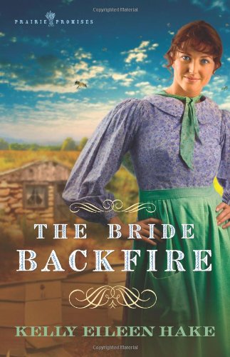 Beispielbild fr The Bride Backfire (Prairie Promises Series #2) zum Verkauf von SecondSale